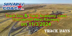 Superbike-Coach track day $ track academy class on 11/3/2024